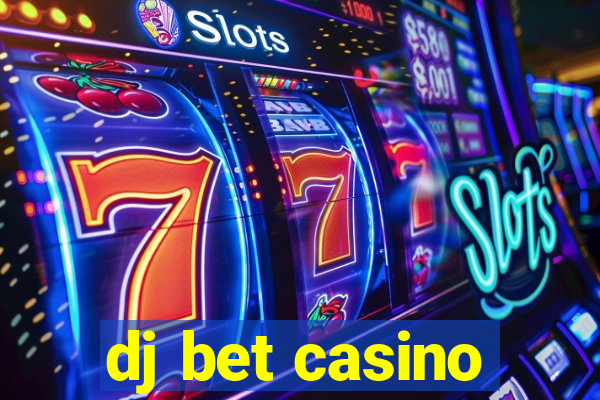 dj bet casino